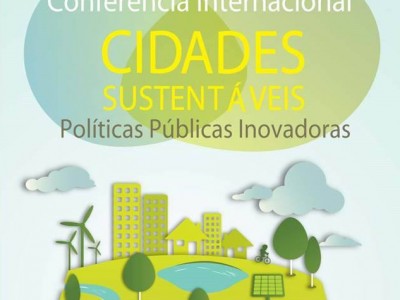 Conferência Internacional Cidades Sustentáveis e 3° Encontro dos Municípios com o Desenvolvimento Sustentável